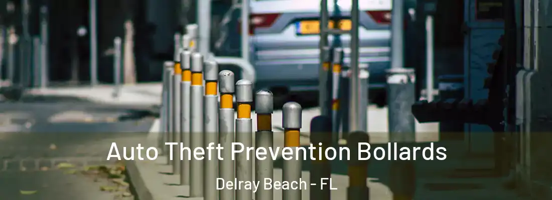  Auto Theft Prevention Bollards Delray Beach - FL