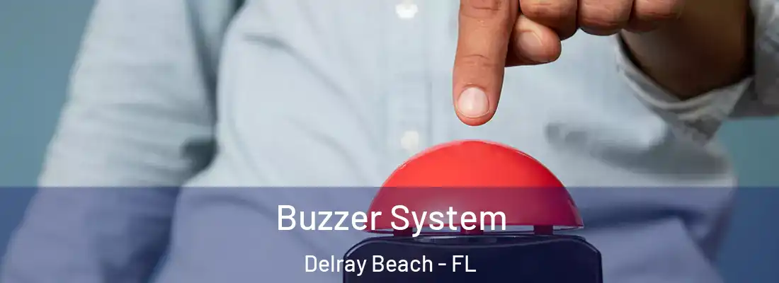  Buzzer System Delray Beach - FL