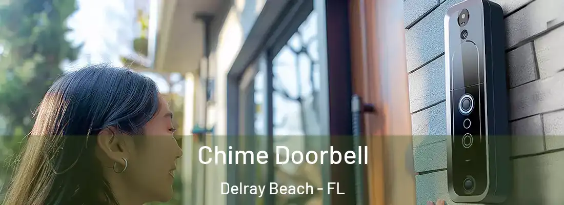  Chime Doorbell Delray Beach - FL