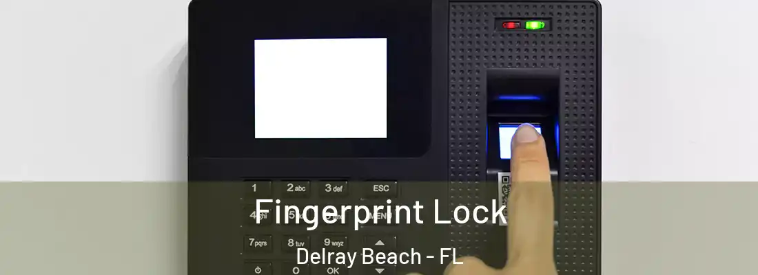  Fingerprint Lock Delray Beach - FL