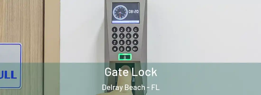  Gate Lock Delray Beach - FL