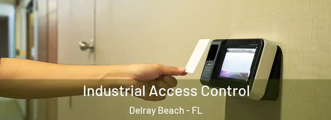  Industrial Access Control Delray Beach - FL