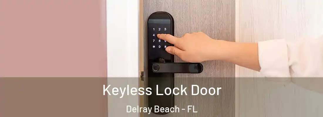  Keyless Lock Door Delray Beach - FL