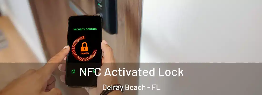  NFC Activated Lock Delray Beach - FL