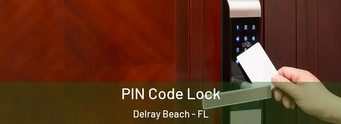  PIN Code Lock Delray Beach - FL