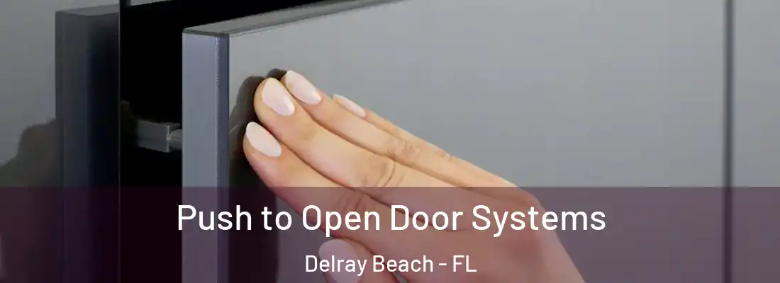  Push to Open Door Systems Delray Beach - FL