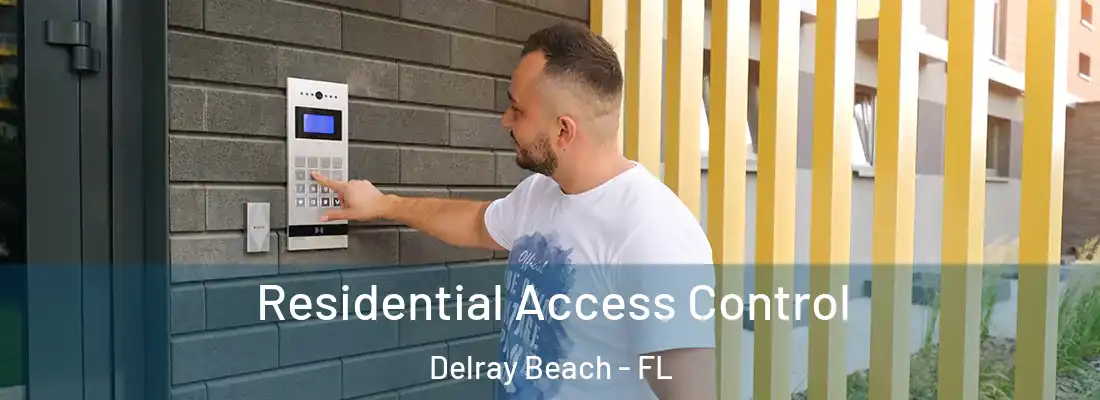 Residential Access Control Delray Beach - FL