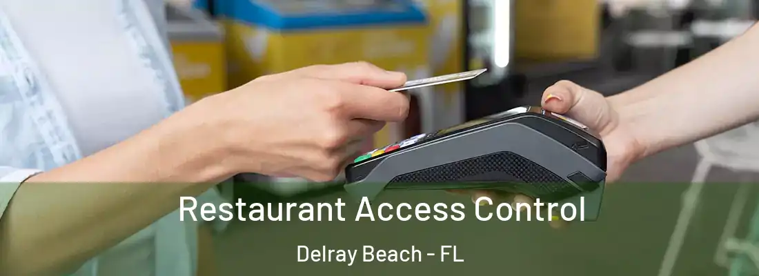  Restaurant Access Control Delray Beach - FL