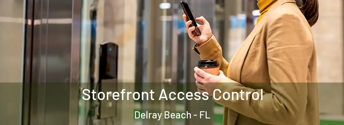  Storefront Access Control Delray Beach - FL