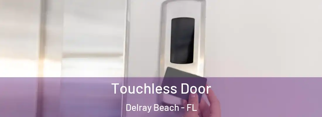  Touchless Door Delray Beach - FL